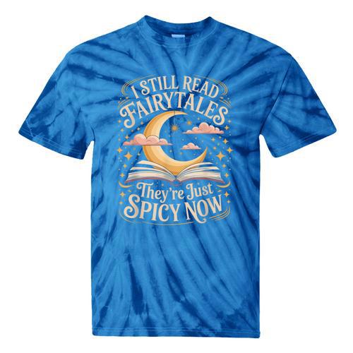 I Still Read Fairytales For Book Lovers At Bedtime Nostalgia Tie-Dye T-Shirts - Figerry