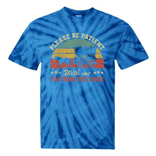 Retro Please Be Patient With Me I'm From The 1900s Tie-Dye T-Shirts - Figerry