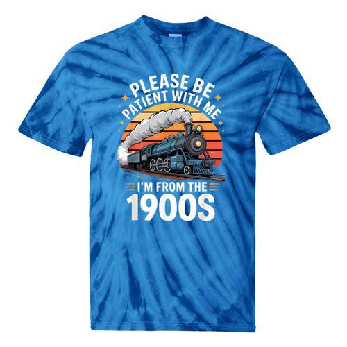 Retro Please Be Patient With Me I'm From The 1900s Train Tie-Dye T-Shirts - Figerry