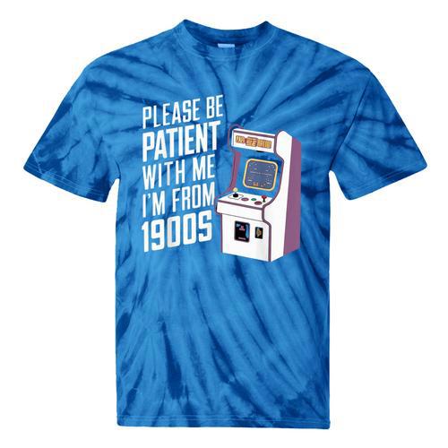 Vintage Gaming Please Be Patient With Me I'm From The 1900s Tie-Dye T-Shirts - Figerry