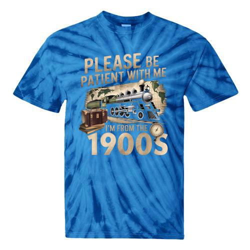 Vintage Please Be Patient With Me I'm From The 1900s Train Tie-Dye T-Shirts - Figerry