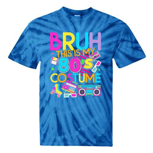 Bruh This Is My 80's Costume Nostalgia Mixtape 80s 90s Party Tie-Dye T-Shirts - Figerry