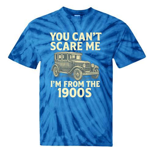 You Can't Scare Me I'm From The 1900s Retro Vintage Car Premium Tie-Dye T-Shirts - Figerry