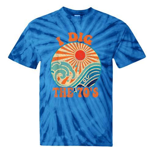 I Dig The 70s Aesthetic Nostalgia 1970's Retro 70s Party Tie-Dye T-Shirts - Figerry