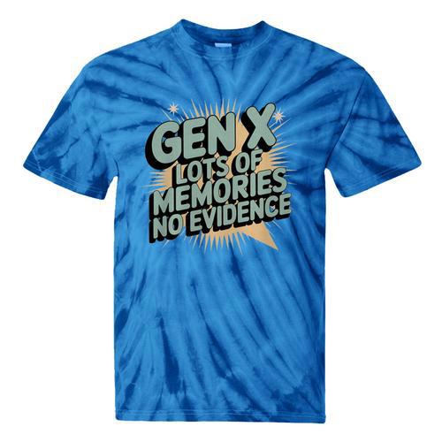 Gen X Lots Of Memories No Evidence Nostalgia Throwback Quote Premium Tri-Blend Tie-Dye T-Shirts - Figerry
