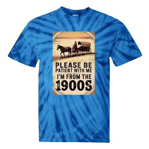 Be Patient With Me I'm From The 1900s Birthday Retirement Premium Tri-Blend Tie-Dye T-Shirts - Figerry