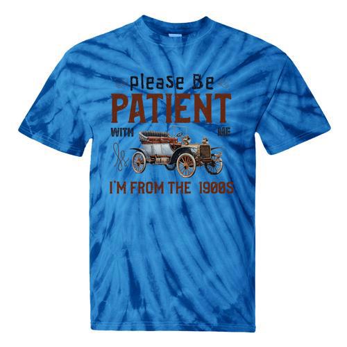 Please Be Patient I'm From The 1900s Antique Car Enthusiast Premium Tri-Blend Tie-Dye T-Shirts - Figerry