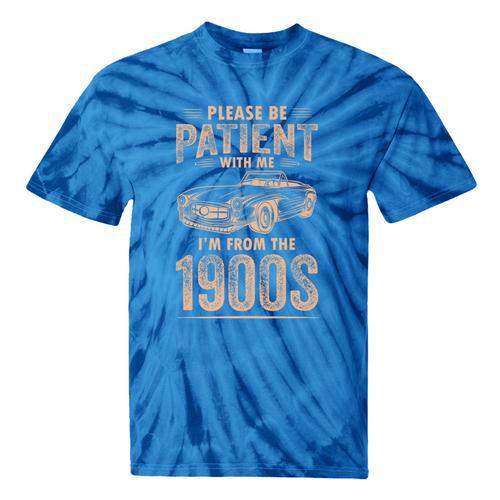 Please Be Patient With Me I'm From The 1900s Car Vintage Premium Tie-Dye T-Shirts - Figerry