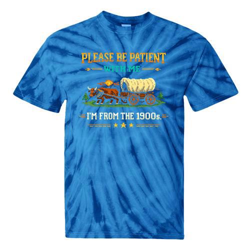 Please Be Patient With Me I'm From The 1900s Classic Game Tie-Dye T-Shirts - Figerry