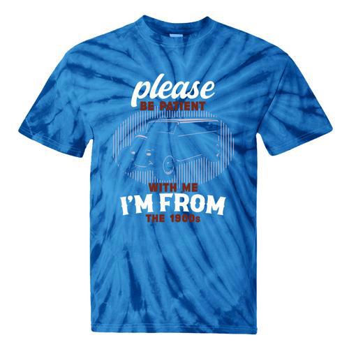 Please Be Patient With Me I'm From The 1900s Classic People Tie-Dye T-Shirts - Figerry