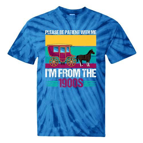 Please Be Patient With Me I'm From The 1900s Cool Dad Premium Tie-Dye T-Shirts - Figerry