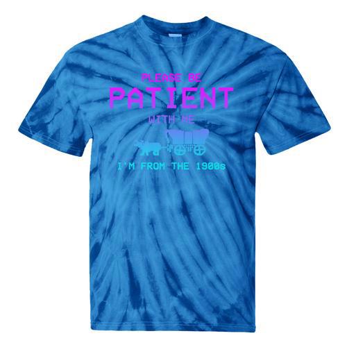 Please Be Patient With Me I'm From The 1900s Father Day Premium Tie-Dye T-Shirts - Figerry