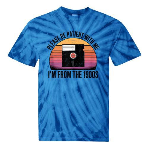 Please Be Patient With Me I'm From The 1900s Floppy Disk Tie-Dye T-Shirts - Figerry