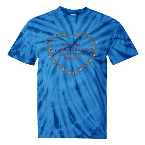 Please Be Patient With Me I'm From The 1900s Florals Vintage Tie-Dye T-Shirts - Figerry