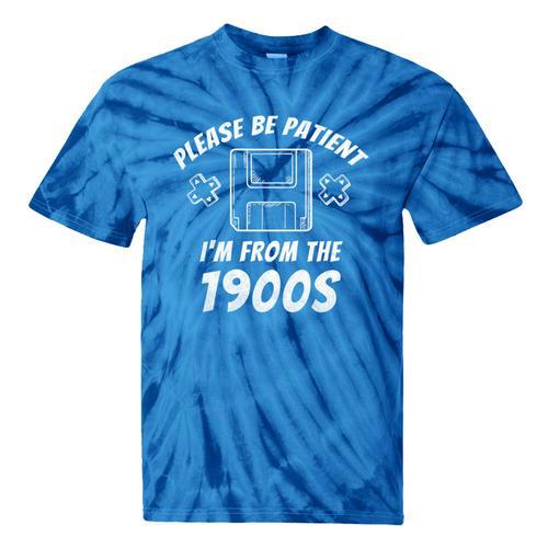 Please Be Patient I'm From The 1900s Gaming Tie-Dye T-Shirts - Figerry
