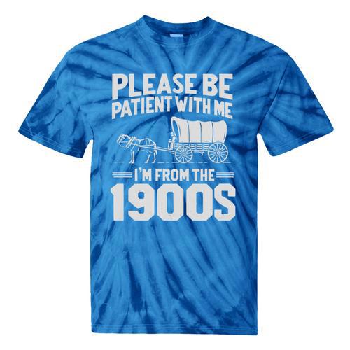 Please Be Patient I'm From The 1900s Over The Hill Premium Tri-Blend Tie-Dye T-Shirts - Figerry