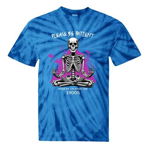 Please Be Patient With Me I'm From The 1900s Humor Premium Tie-Dye T-Shirts - Figerry