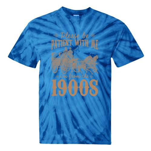 Please Be Patient I'm From The 1900s Mom Dad Men Women Premium Tri-Blend Tie-Dye T-Shirts - Figerry