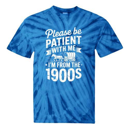 Please Be Patient I'm From The 1900s Old Man Premium Tie-Dye T-Shirts - Figerry