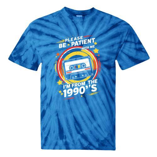 Please Be Patient I'm From The 1900s Premium Tie-Dye T-Shirts - Figerry