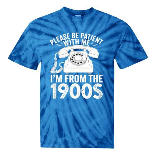 Please Be Patient With Me I'm From The 1900s Premium Tri-Blend Tie-Dye T-Shirts - Figerry