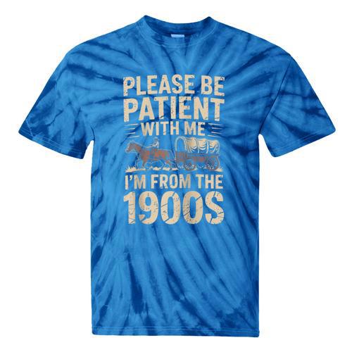 Please Be Patient With Me I'm From The 1900S Raglan Baseball Tee Tie-Dye T-Shirts - Figerry