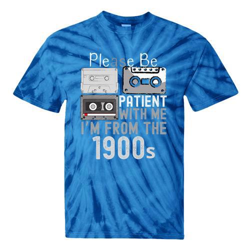 Please Be Patient With Me I'm From The 1900s Retired Fathers Premium Tie-Dye T-Shirts - Figerry