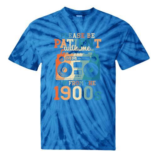 Please Be Patient With Me I'm From The 1900s Retro 90s Dad Premium Tie-Dye T-Shirts - Figerry