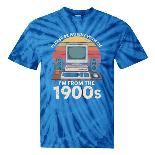 Please Be Patient I'm From The 1900s Retro Computer Geek PC Tie-Dye T-Shirts - Figerry
