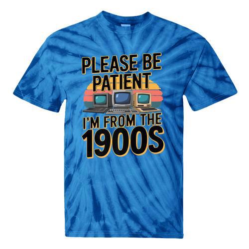 Please Be Patient I'm From The 1900s Retro Computer Premium Tie-Dye T-Shirts - Figerry