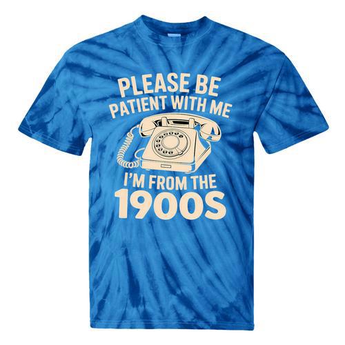 Please Be Patient With Me I'm From The 1900s Retro Humor Premium Tri-Blend Tie-Dye T-Shirts - Figerry