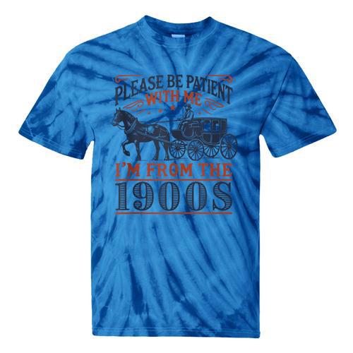 Please Be Patient With Me I'm From The 1900s Retro Nostalgic Tie-Dye T-Shirts - Figerry