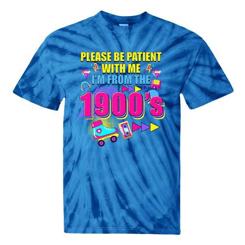 Please Be Patient With Me I'm From The 1900s Retro Vibes Premium Tie-Dye T-Shirts - Figerry