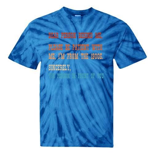 Please Be Patient With Me I'm From The 1900s Sarcastic Premium Tie-Dye T-Shirts - Figerry