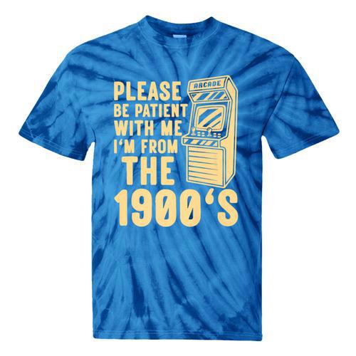 Please Be Patient With Me I'm From The 1900s Shirt Premium Tie-Dye T-Shirts - Figerry