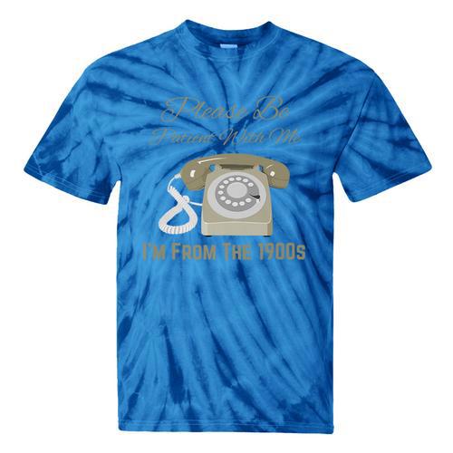 Please Be Patient With Me I'm From The 1900s Telephone Premium Tie-Dye T-Shirts - Figerry