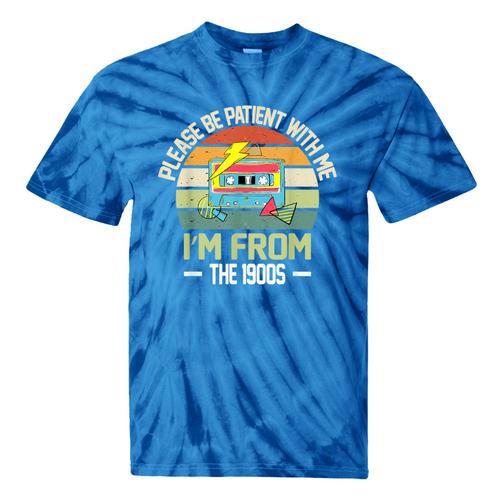 Please Be Patient With Me I'm From The 1900s Vintage Cassett Tie-Dye T-Shirts - Figerry