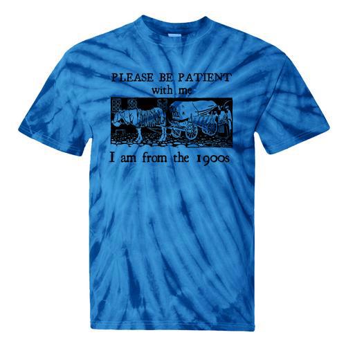 Please Be Patient With Me I'm From The 1900s Vintage Drowing Tie-Dye T-Shirts - Figerry