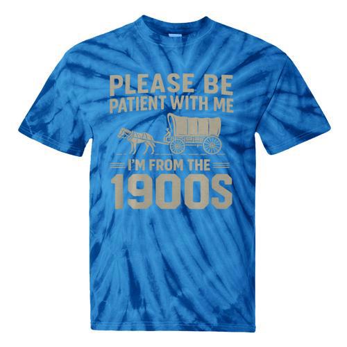 Please Be Patient I'm From The 1900s Vintage Over The Hill Premium Tri-Blend Tie-Dye T-Shirts - Figerry