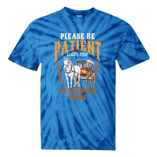 Please Be Patient With Me I'm From The 1900s Vintage Lover Tie-Dye T-Shirts - Figerry