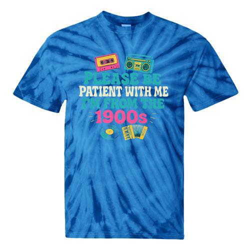 Please Be Patient With Me I'm From The 1900s Vintage For Man Premium Tie-Dye T-Shirts - Figerry