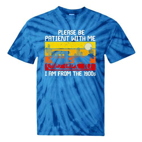 Please Be Patient With Me I'm From The 1900s Vintage Sun Set Premium Tie-Dye T-Shirts - Figerry