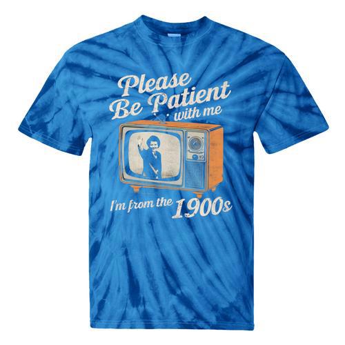 Please Be Patient With Me I'm From The 1900s Vintage TV Premium Tie-Dye T-Shirts - Figerry