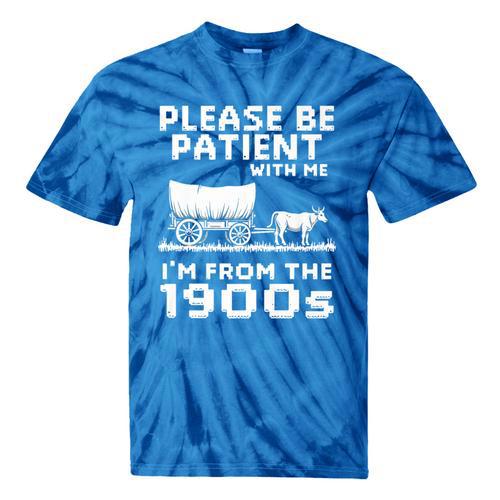 Please Be Patient With Me I'm From The 1900s Vintage Western Premium Tie-Dye T-Shirts - Figerry