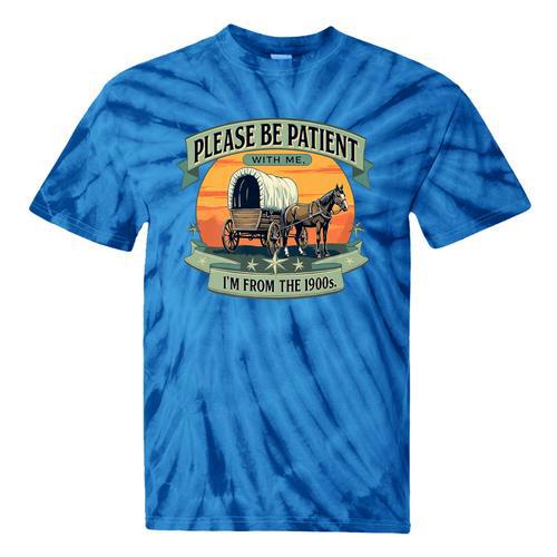 Please Be Patient With Me I'm From The 1900s Women Men Premium Tie-Dye T-Shirts - Figerry