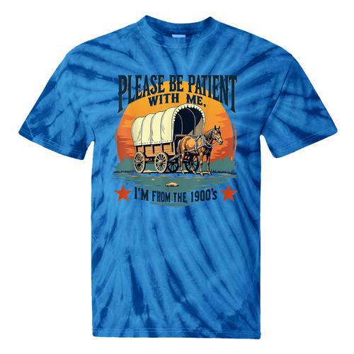 Please Be Patient With Me I'm From The 1900s Women Men Tie-Dye T-Shirts - Figerry