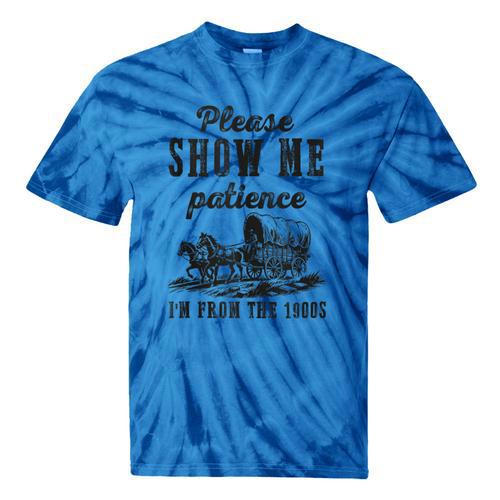 Please Show Me Patience I'm From The 1900s Vintage Horse Tie-Dye T-Shirts - Figerry