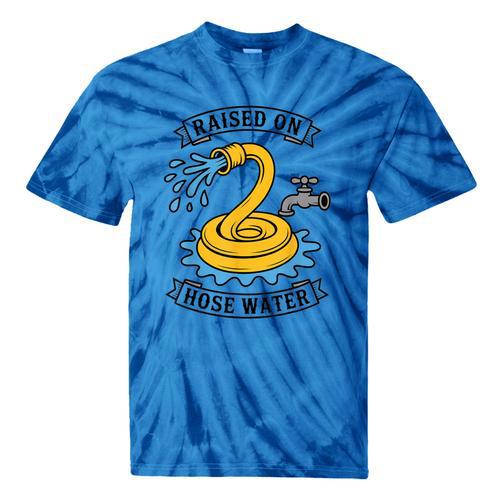 Raised On Hose Water Nostalgia Lovers Summer Vibes Tie-Dye T-Shirts - Figerry