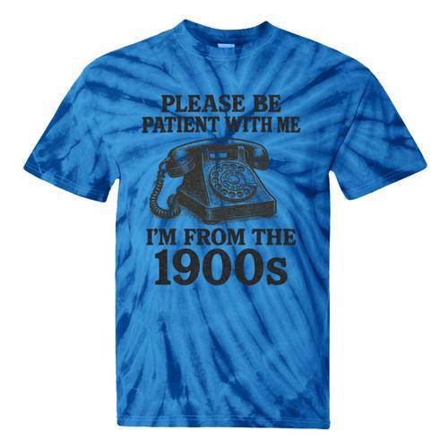 Sarcastic Please Be Patient I'm From The 1900s Premium Tri-Blend Tie-Dye T-Shirts - Figerry