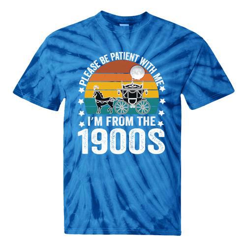 Saying Please Be Patient With Me I'm From The 1900s Tie-Dye T-Shirts - Figerry